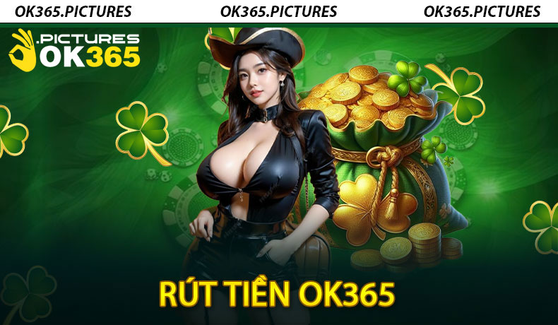 Rút Tiền OK365